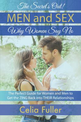 Secrets Out! Men and Sex, Why Women Say No : The Perfect Guide ...