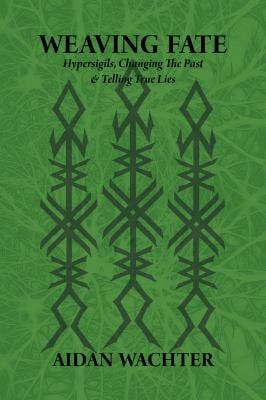 Weaving Fate : Hypersigils, Changing the Past, and Telling True Lies