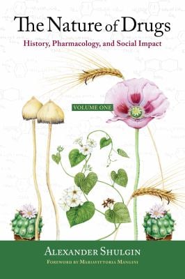 The Nature of Drugs : History, Pharmacology, and Social Impact