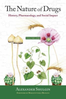 The Nature of Drugs Vol. 1 : History, Pharmacology, and Social Impact