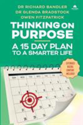 Thinking on Purpose : A 15 Day Plan to a Smarter Life