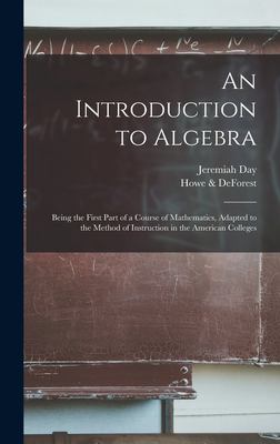 An Introduction to Algebra : Being the First Part of a Course of ...