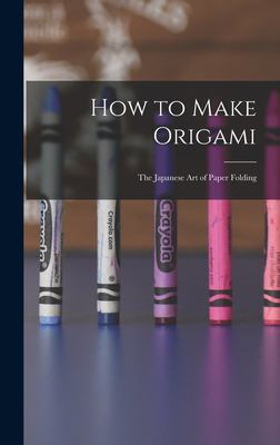 Irogami How to Make Origami : The Japanese Art of Paper Folding book by ...