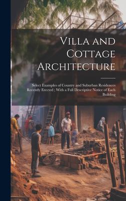 Villa and Cottage Architecture : Select Examples of Country and ...