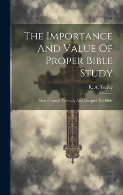 The Importance And Value Of Proper Bible Study; How Properly To Study ...