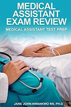 Medical Assistant Exam Review: Medical Assistant Test Prep copy by Ph.D ...