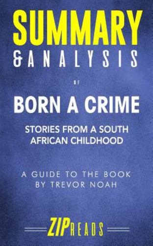 Summary and Analysis of Born a Crime : Stories from a South African ...