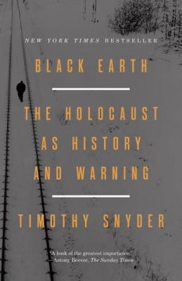 Black Earth : The Holocaust As History and Warning