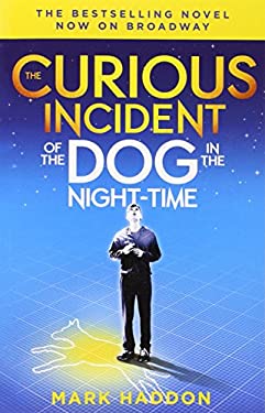 The Curious Incident of the Dog in the Night-Time : (Broadway Tie-In Edition)