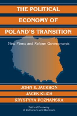 The Political Economy of Poland's Transition : New Firms and Reform Governments