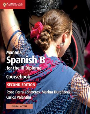 Mañana Coursebook with Cambridge Elevate Edition : Spanish B for the Ib ...