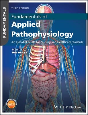Fundamentals of Applied Pathophysiology : An Essential Guide for Nursing and Healthcare Students