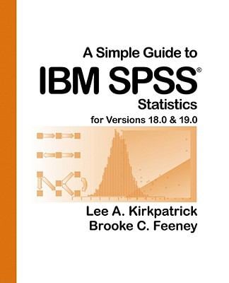 A Simple Guide to IBM SPSS® : Statistics for Versions 18.0 and 19.0