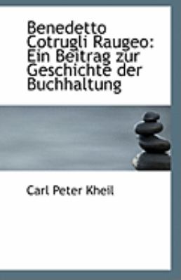 Benedetto Cotrugli Raugeo Ein Beitrag Zur Geschichte Der Buchhaltung By Carl Peter Kheil Reviews Description And More Betterworldbooks Com