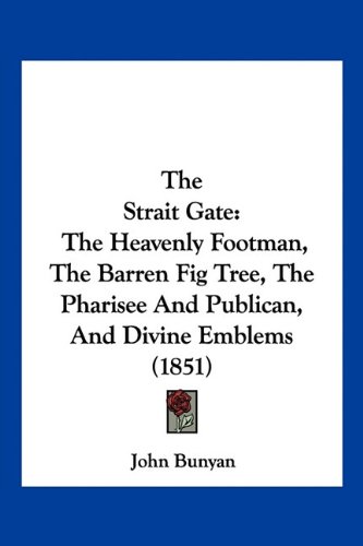 Strait Gate Example The Strait Gate : The Heavenly Footman, the Barren Fig Tree, the ...
