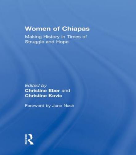 Women of Chiapas : Making History in Times of Struggle and Hope