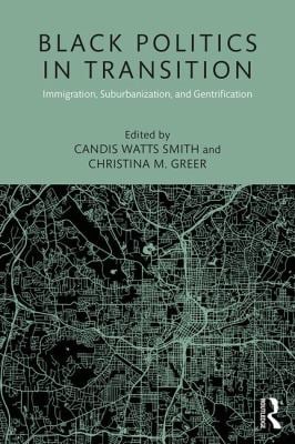 Black Politics in Transition : Immigration, Suburbanization, and Gentrification