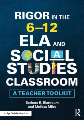 Rigor in the 6-12 ELA and Social Studies Classroom : A Teacher Toolkit ...