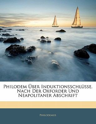 Philodem Uber Induktionsschl Sse. Nach Der Oxforder Und Neapolitaner Abschrift