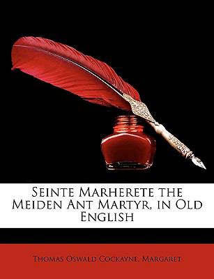 Seinte Marherete the Meiden Ant Martyr, in Old English