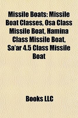 Missile Boats: Missile Boat Classes, Osa Class Missile Boat, Hamina Class Missile Boat, Sa'ar 4.5 Class Missile Boat
