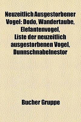 Neuzeitlich Ausgestorbener Vogel Dodo Wandertaube Elefantenv Gel Liste Der Neuzeitlich Ausgestorbenen V Gel D Nnschnabelnestor By Bucher Gruppe B Cher Group Reviews Description And More Betterworldbooks Com