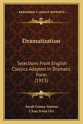 Dramatic Extract From Book Dramatization: Selections from English Classics Adapted in Dramatic ...