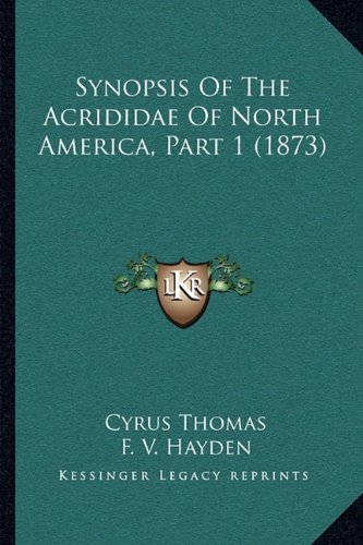 Synopsis of the Acrididae of North America, Part 1 (1873) book by Cyrus ...