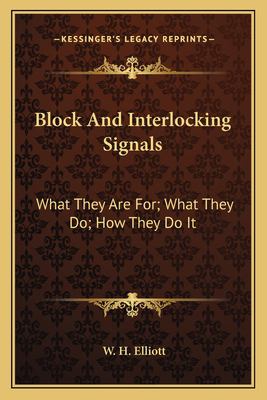 Block and Interlocking Signals: What They Are For; What They Do; How ...