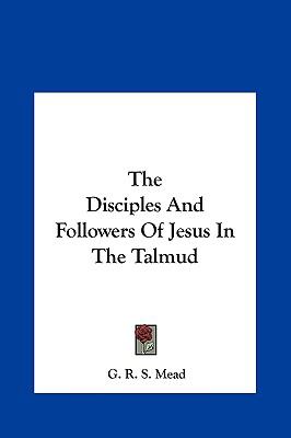The Disciples and Followers of Jesus in the Talmud the Disciples and ...