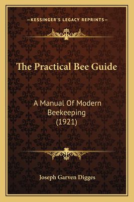 The Practical Bee Guide : A Manual of Modern Beekeeping (1921) book by ...