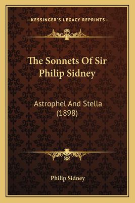 The Sonnets of Sir Philip Sidney : Astrophel and Stella (1898) book by ...
