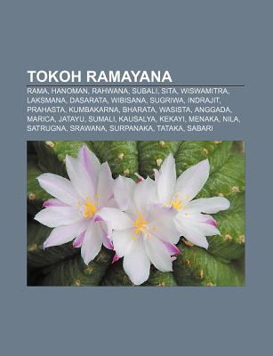 Tokoh Ramayana Rama Hanoman Rahwana Subali Sita Wiswamitra Laksmana Dasarata Wibisana Sugriwa Indrajit Prahasta Kumbakarn By Sumber Wikipedia 9781233918478 Reviews Description And More Betterworldbooks Com