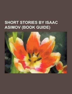 Short Stories by Isaac Asimov (Book Guide): Thiotimoline, Isaac Asimov ...