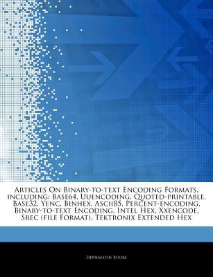 Articles on Binary-To-Text Encoding Formats, Including: Base64 ...