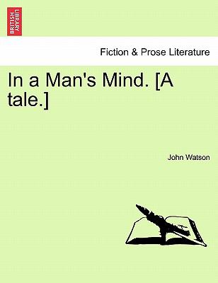 In a Man's Mind [A Tale ]