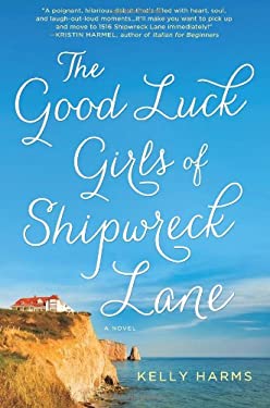 The Good Luck Girls of Shipwreck Lane : A Novel