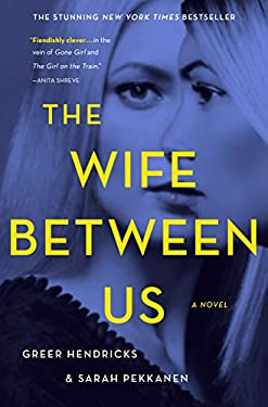 The Wife Between Us : A Novel
