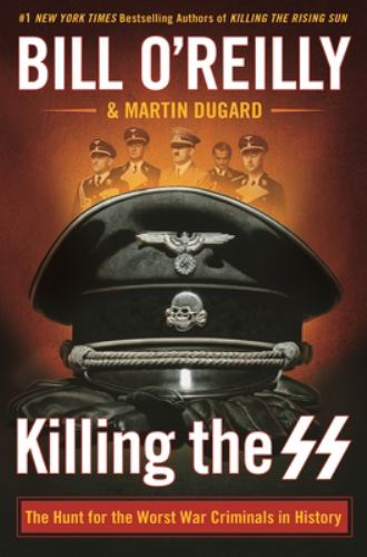 Killing the SS : The Hunt for the Worst War Criminals in History