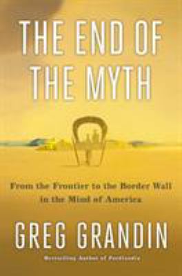 The End of the Myth : The Meaning of the Border in the New America