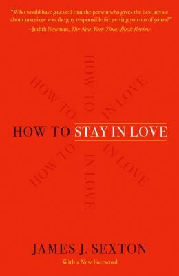 How to Stay in Love : Practical Wisdom from an Unexpected Source
