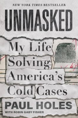 Unmasked : My Life Solving America's Cold Cases