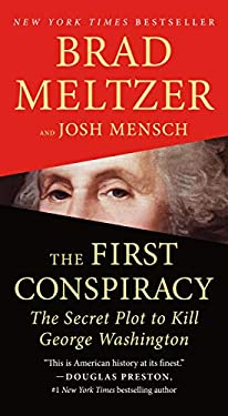 The First Conspiracy : The Secret Plot to Kill George Washington