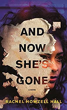 And Now She's Gone : A Novel