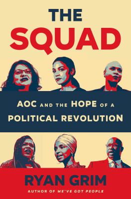 The Squad : AOC and the Hope of a Political Revolution
