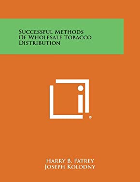 Successful Methods of Wholesale Tobacco Distribution [Book]