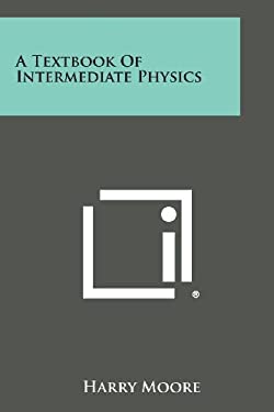 A Textbook of Intermediate Physics