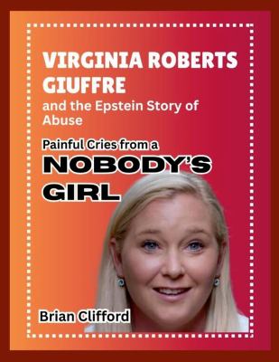 Painful Cries from a Nobody's Girl: Virginia Roberts Giuffre and the