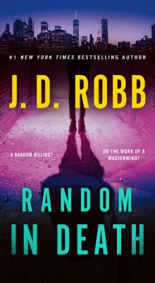 Random in Death : An Eve Dallas Novel