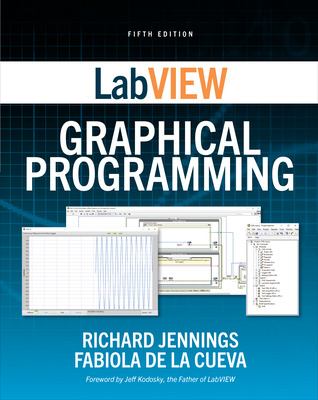 LabVIEW Graphical Programming, Fifth Edition book by Richard Jennings ...